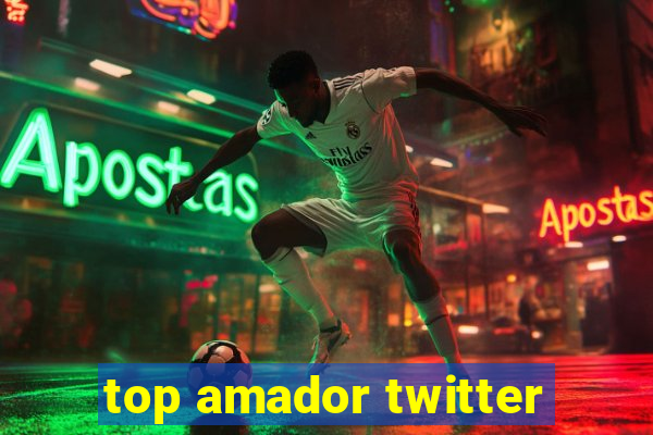 top amador twitter